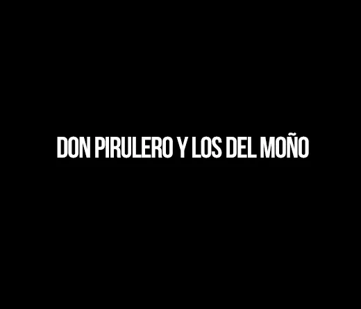 Don Pirulero y Los Del Moo